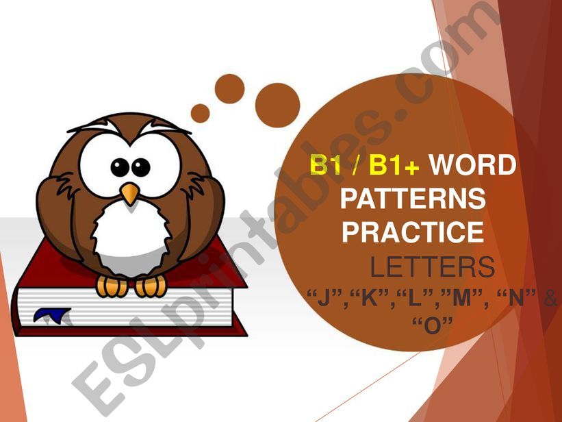 B1 / B1+ WORD PATTERNS PRACTICE [LETTERS -J-, -K-, -L-, -M-, -N- & -O-]